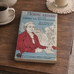 John Adams and the American Revolution Bowen 1950 PB Biography